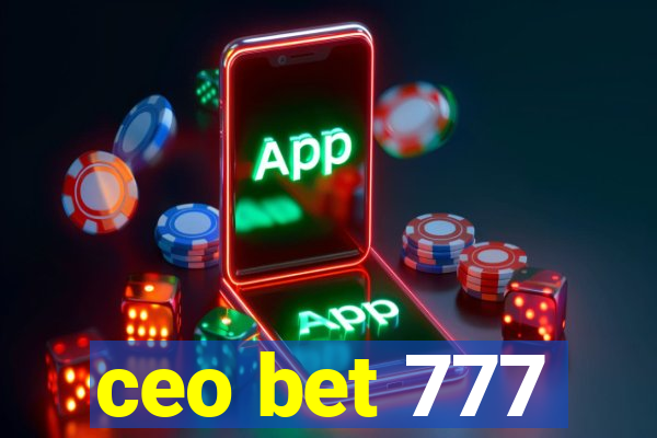ceo bet 777
